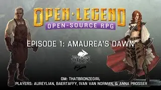 PREMIERE! Open Legend | 1 | Aureylian, BaerTaffy, Ivan van Norman, Anna Prosser, & Thatbronzegirl!