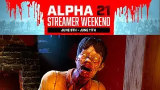 🔴A21 Streamer Weekend - Alpha 21 Update Live - 7 Days To Die