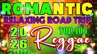 NEW REGGAE LOVE SONGS 2026🔔 ALL TIME FAVORITE REGGAE SONGS 2025💖 RELAXING REGGAE MUSIC MIX 2026