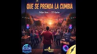 FELIPE VERA - QUE SE PRENDA LA CUMBIA🔥 (DJ 🎧 KARLOS)