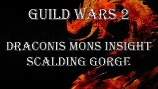 GW2: Draconis Mons Insight: Scalding Gorge