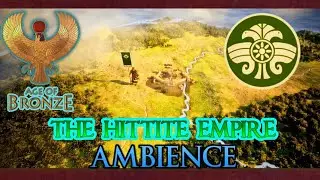 Age of Bronze Mod || The Hittite Empire || Ambience || ASMR || Studying || Relaxing || Campaign