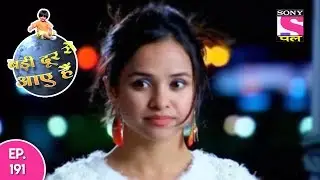 Badi Door Se Aaye Hain - बड़ी दूर से आये है - Episode 191 - 29th August, 2017