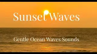Gentle Sunset Waves &ndash; 20 Minutes to Relax