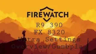FIREWATCH ULTRA R9 390 FX 8320 OVERVIEW