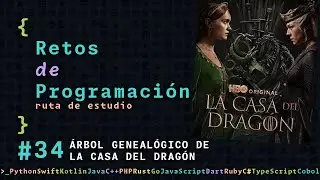 Ruta de estudio programación | 34 - ÁRBOL GENEALÓGICO DE LA CASA DEL DRAGÓN