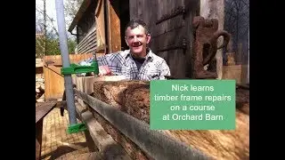 Timber Frame repair course at Orchard Barn