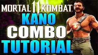 Mortal Kombat 11 Kano Combo Tutorial - Kano Uppercut Krushing Blow Combo Guide Daryus P