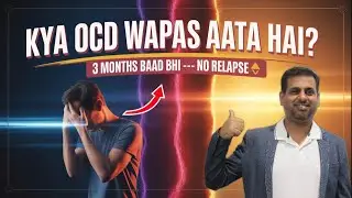 3 Months OCD Success Story &ndash; No Relapse After Treatment | OCD Gaya Nahi Wapas Nahi Aaya | Dr Ayud...