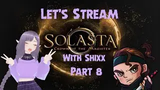 Solasta Crown of the Magister Episode 8 With Shixx