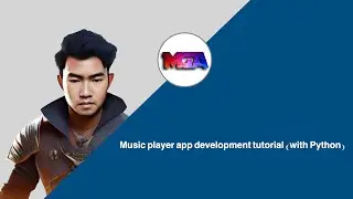 Music player app development tutorial (with Python) #burmese #python