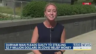 Durham man pleads guilty to stealing $2.9 million in Covid relief money