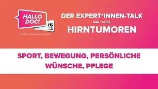 Sport, Bewegung, pers&ouml;nliche W&uuml;nsche, Pflege &ndash; was ist bei einem Hirntumor wichtig?