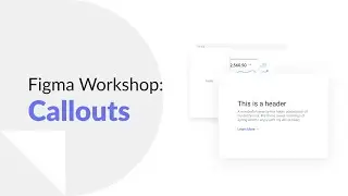 Figma Tutorial (Beginner/Intermediate): Callouts