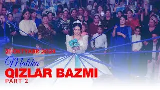 21 OKTYABR 2024 MALIKA QIZYIGIN PART 2