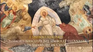 Significati nascosti nei simboli dell'Anastasi - San Salvatore in Chora - I SIMBOLI NELL'ARTE
