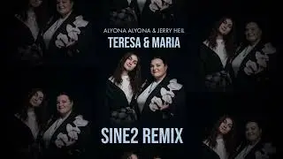 alyona alyona & Jerry Heil - Teresa & Maria (Sine2 Remix)