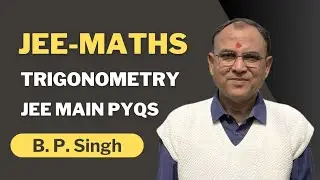 55 Trigonometry JEE main question 2026 by B.P.Singh sir Tejas Institute Sanawad (M.P)