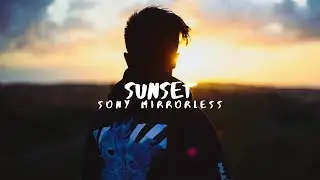 Sunset | Sony Mirrorless ( Short Film )