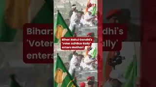 Bihar: Rahul Gandhi's 'Voter Adhikar Rally' enters Motihari