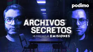 Archivos Secretos un p&oacute;dcasts de @EmisionesPodcast || Tr&aacute;iler