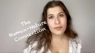 The Importance of the Human - Nature Connection