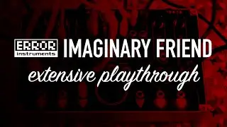 Error Instruments IMAGINARY FRIEND / extensive playthrough / video manual