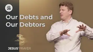 Message | Our Debts and Our Debtors | Jesus' Prayer | David Sessions |&nbsp;September 28, 2025