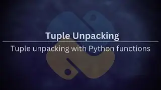 Tuple Unpacking 20 - Tuple Unpacking with python functions