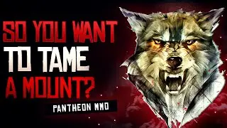 Объяснение системы ездовых животных ► Pantheon ROTF MMORPG (укрощение, модели персонажей и снаряжение, развитие)