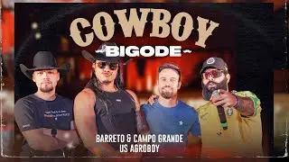 Barreto & Campo Grande, Us Agroboy - Cowboy Bigode