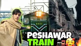 PESHAWAR TRAIN 🚆 | OLD PESHAWAR STREET + TRAIN JOURNEY | EMOTIONAL VLOG 😍🔥