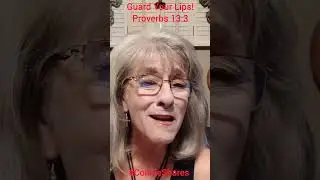 Guard Your Lips!  Day 153, Insights  #connieshares