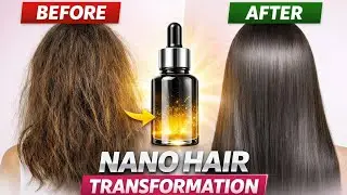 Nano Hair Transformation &ndash; Must Watch Before & After