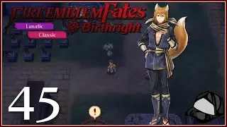 Content Creation Complications - Part 45 [Lunatic/Classic] -🌊Fire Emblem Fates Birthright [Citra/HD]