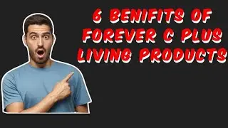 6 Benifits of Forever C Plus Forever Living products #forever #uk #flp