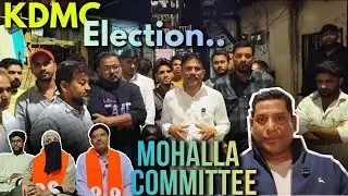 KDMC Election 2026 aur Mohalla Committee... #election #candidate #commitment #real #fake 