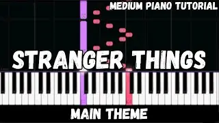 Stranger Things Main Theme (Medium Piano Tutorial)