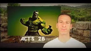 Краткое содержание 26-й главы Деяний и чего Бог хочет от нас