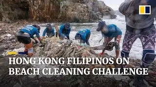 Adventure Clean-up Challenge: Filipino domestic workers volunteer to clean Hong Kong beaches