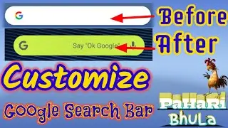 Customize Your Android Google Search Bar ।।। google search bar ko color krey