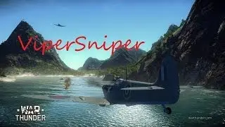 WarThunder Montage /w ViperSniper