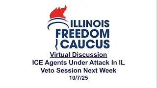 Freedom Caucus Roundtable: Violence Against ICE in IL, Veto Session Coming Up