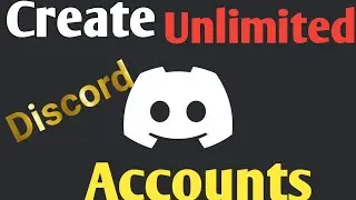 Create Unlimited Discord accounts Without Gmail & mobile number.