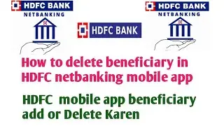Hdfc net banking beneficiary add or delete for mobile app