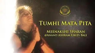 Tumhi Mata Pita (Meenaksi Sharan @Anand Ashram Ubud, Bali)