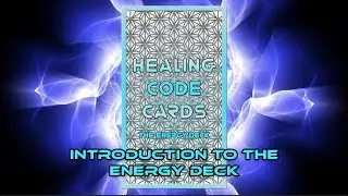 Introduction to the Healing Code Cards: Energy Deck (Tutorial)