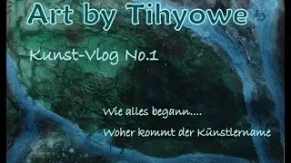 Art by Tihyowe ~ Kunst-Vlog No.1