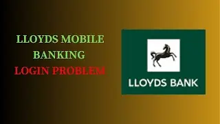 Fix Lloyds Mobile Banking Login Problem I Lloyds Mobile Banking Unable to Communicate Solution