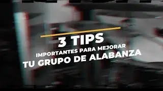 3 Tips para Mejorar tu Grupo de Alabanza - Carmen Gloria